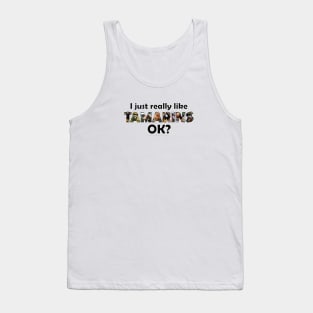 I just really like TAMARINS , ok? - wildlife oil painting word art Tank Top